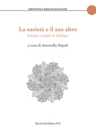 La società e il suo altro. Scienze sociali in dialogo - Librerie.coop