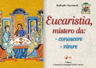 Eucaristia, mistero da: conoscere, vivere - Librerie.coop