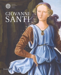 Giovanni Santi. Catalogo della mostra (Urbino, 30 novembre 2018-17 marzo 2019) - Librerie.coop Giovanni Santi. Catalogo della mostra (Urbino, 30 novembre 2018-17 marzo 2019) - Librerie.coop