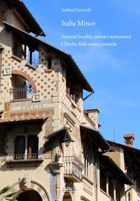 Italia Minor. Itinerari insoliti, curiosi e sconosciuti. Chicche della nostra penisola - Librerie.coop