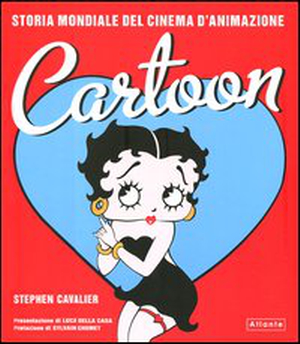 Cartoon. Storia mondiale del cinema d'animazione - Librerie.coop Cartoon. Storia mondiale del cinema d'animazione - Librerie.coop