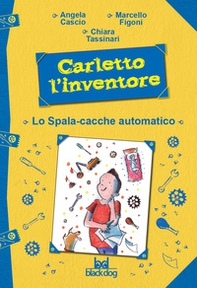 Carletto l'inventore. Lo spala-cacche automatico - Librerie.coop