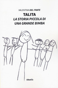 Talita. La storia piccola di una grande bimba - Librerie.coop