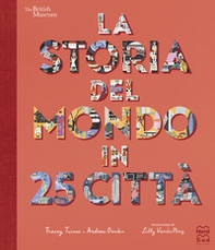 La storia del mondo in 25 città - Librerie.coop