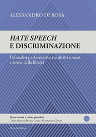 Hate speech e discriminazione. Un'analisi performativa tra diritti umani e teorie della libertà - Librerie.coop