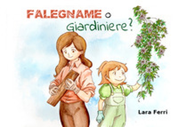 Falegname o giardiniere? - Librerie.coop Falegname o giardiniere? - Librerie.coop