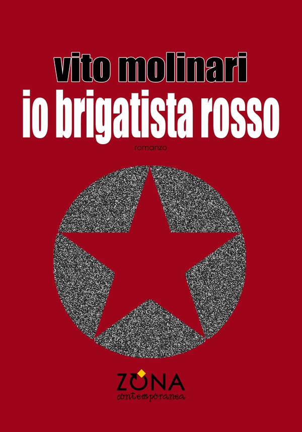 Io brigatista rosso - Librerie.coop Io brigatista rosso - Librerie.coop