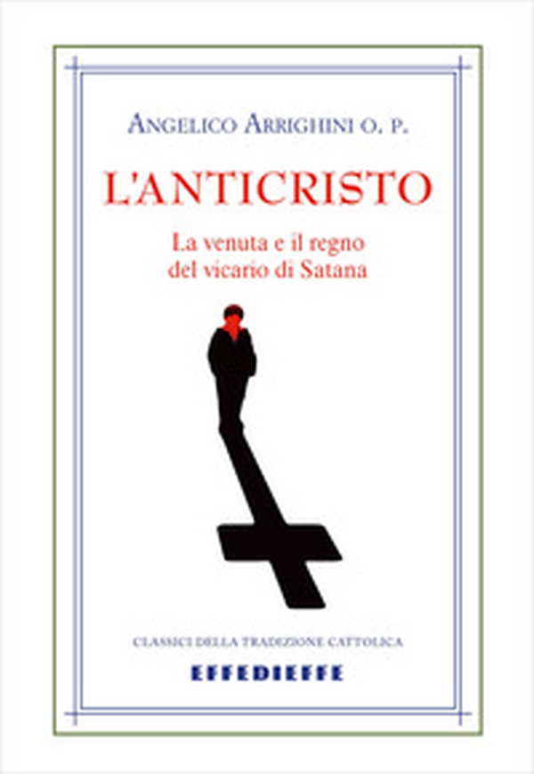 L'Anticristo. Sua venuta e suo regno - Librerie.coop L'Anticristo. Sua venuta e suo regno - Librerie.coop