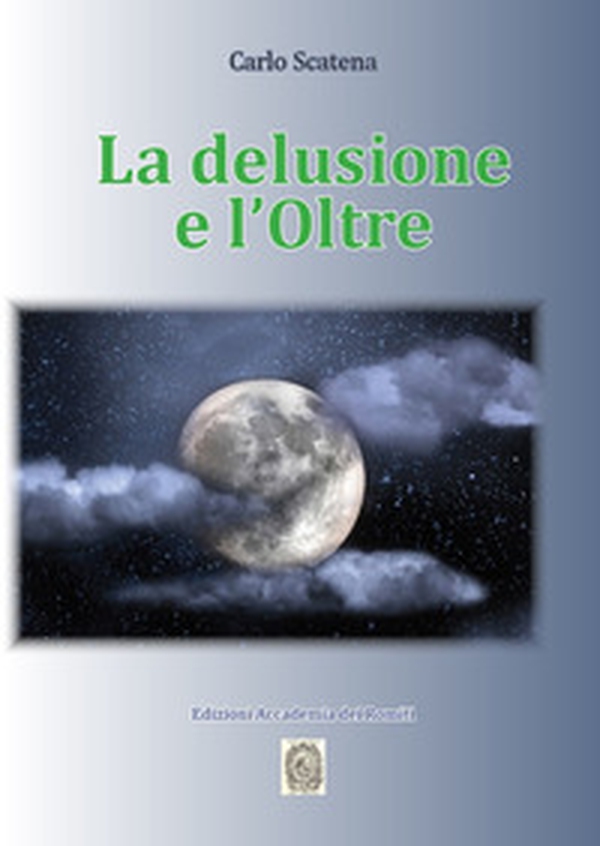 La delusione e l'Oltre - Librerie.coop La delusione e l'Oltre - Librerie.coop