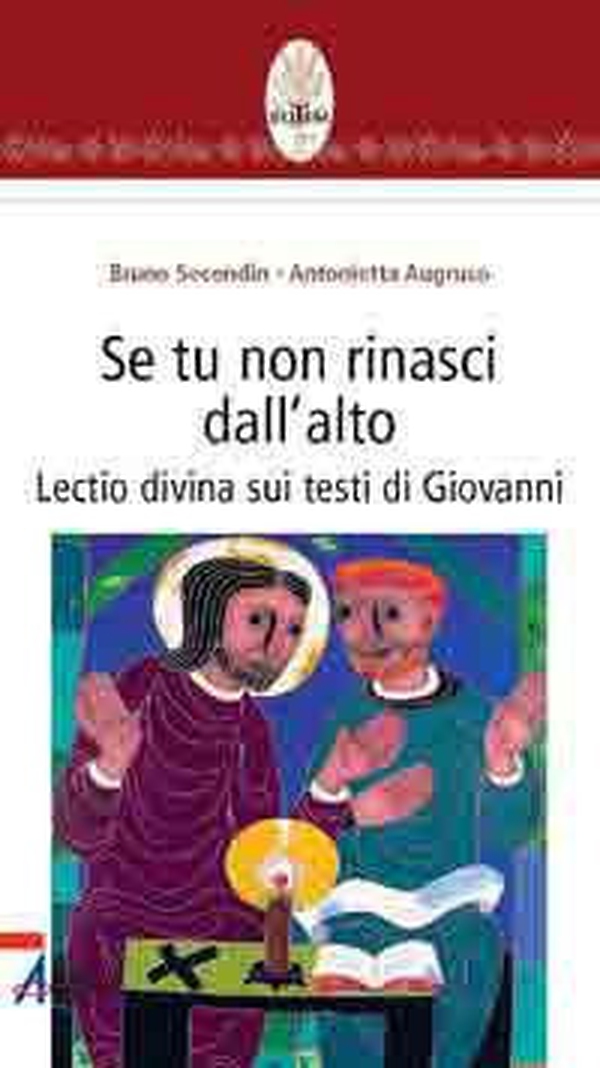 Se tu non rinasci dall'alto... Lectio divina su testi di Giovanni - Librerie.coop Se tu non rinasci dall'alto... Lectio divina su testi di Giovanni - Librerie.coop