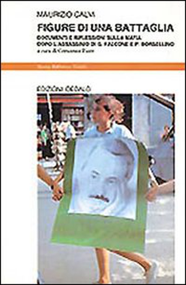 Figure di una battaglia. Documenti e riflessioni sulla mafia dopo l'assassinio di G. Falcone e P. Borsellino - Librerie.coop Figure di una battaglia. Documenti e riflessioni sulla mafia dopo l'assassinio di G. Falcone e P. Borsellino - Librerie.coop