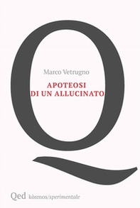 Apoteosi di un allucinato - Librerie.coop