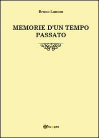 Memorie d'un tempo passato - Librerie.coop