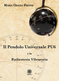 Il pendolo universale PU6 e la radiestesia vibratoria - Librerie.coop