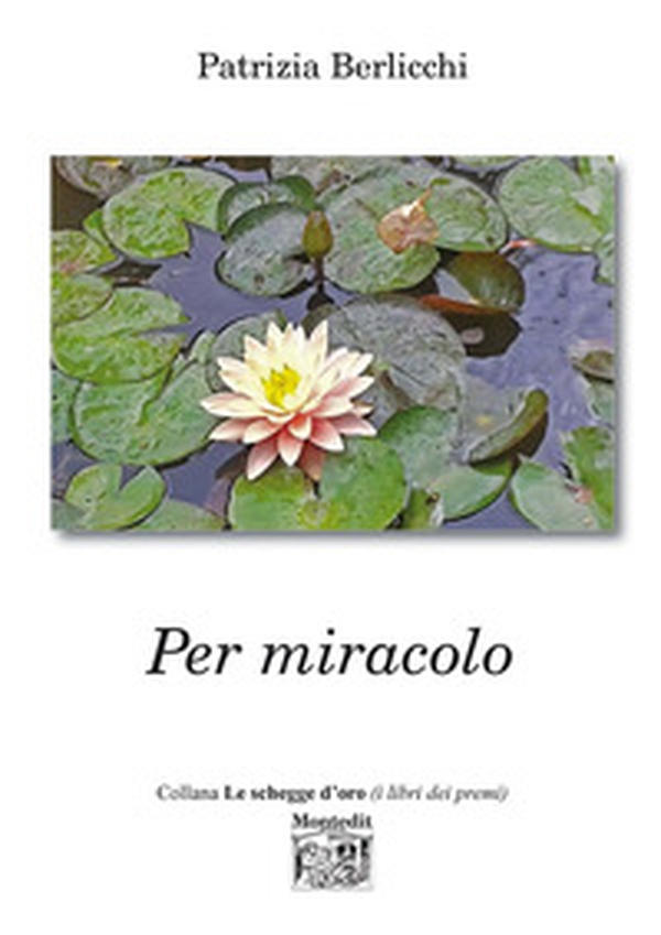 Per miracolo - Librerie.coop Per miracolo - Librerie.coop