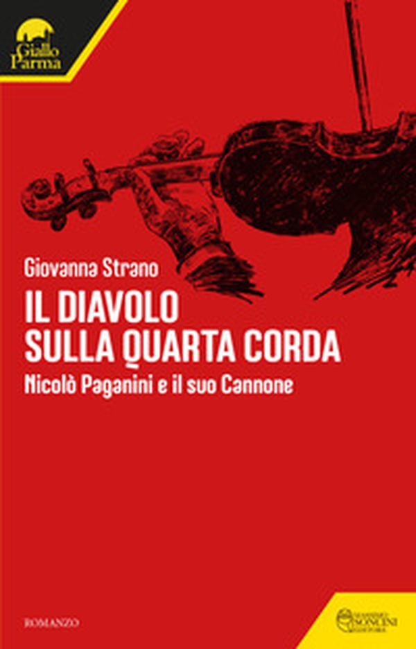 Il diavolo sulla quarta corda. Nicolò Paganini e il suo Cannone - Librerie.coop Il diavolo sulla quarta corda. Nicolò Paganini e il suo Cannone - Librerie.coop