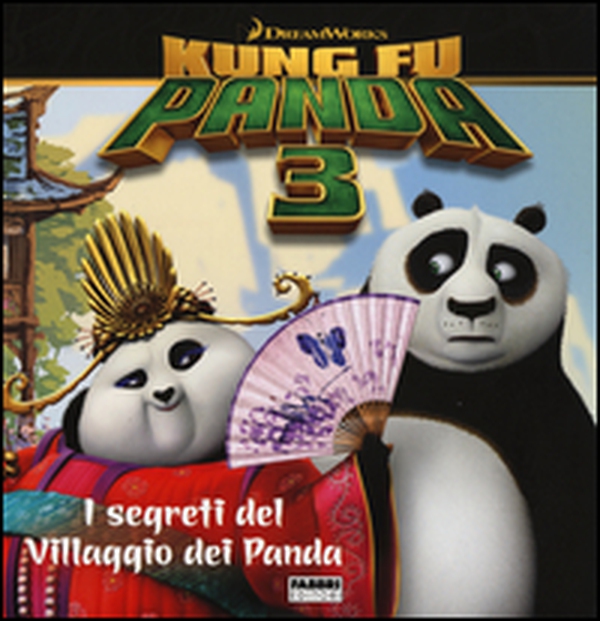 I segreti del villaggio dei panda. Kung Fu Panda 3 - Librerie.coop I segreti del villaggio dei panda. Kung Fu Panda 3 - Librerie.coop