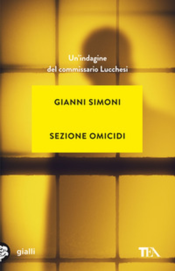 Sezione omicidi. Un'indagine del commissario Lucchesi - Librerie.coop Sezione omicidi. Un'indagine del commissario Lucchesi - Librerie.coop