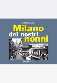 Milano dei nostri nonni - Librerie.coop Milano dei nostri nonni - Librerie.coop