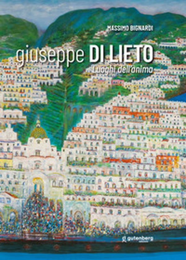 Giuseppe Di Lieto. Luoghi dell'anima - Librerie.coop Giuseppe Di Lieto. Luoghi dell'anima - Librerie.coop