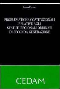 Problematiche costituzionali relative agli statuti regionali ordinari di seconda generazione - Librerie.coop