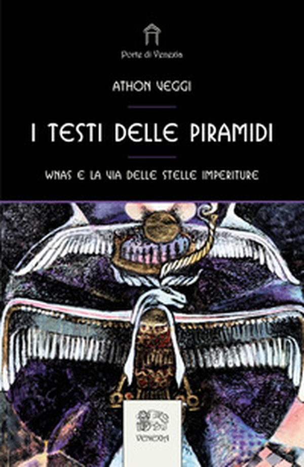 I testi delle Piramidi. Wnas e la via delle stelle imperiture - Librerie.coop I testi delle Piramidi. Wnas e la via delle stelle imperiture - Librerie.coop