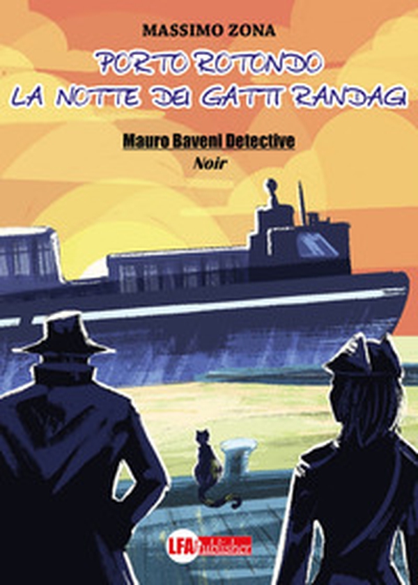 Porto Rotondo. La notte dei gatti randagi. Mauro Baveni Detective - Librerie.coop Porto Rotondo. La notte dei gatti randagi. Mauro Baveni Detective - Librerie.coop