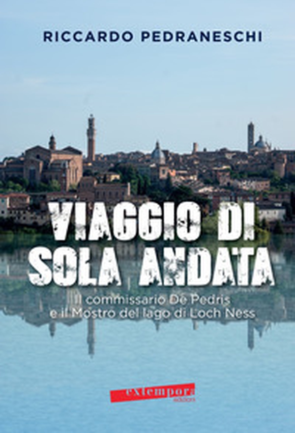 Viaggio di sola andata. Il commissario De Pedris e il mostro del lago di Loch Ness - Librerie.coop Viaggio di sola andata. Il commissario De Pedris e il mostro del lago di Loch Ness - Librerie.coop