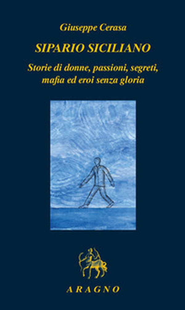 Sipario siciliano. Storie di donne, passioni, segreti, mafia ed eroi senza gloria - Librerie.coop Sipario siciliano. Storie di donne, passioni, segreti, mafia ed eroi senza gloria - Librerie.coop