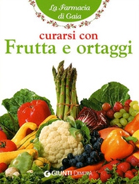 Curarsi con frutta e ortaggi - Librerie.coop Curarsi con frutta e ortaggi - Librerie.coop