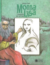 Monna Lisa. Il segreto del sorriso - Librerie.coop