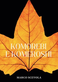 Komorebi e komeroshi - Librerie.coop