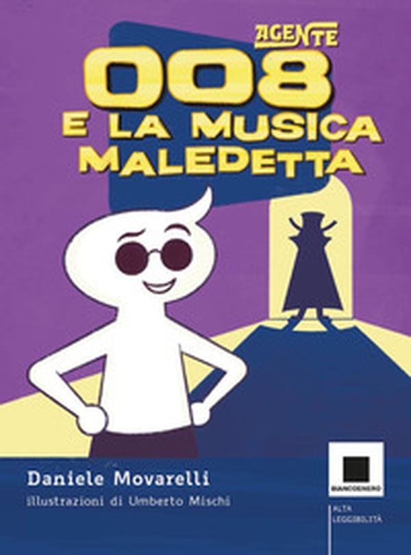 Agente 008 e la musica maledetta. Ediz. ad alta leggibilità - Librerie.coop Agente 008 e la musica maledetta. Ediz. ad alta leggibilità - Librerie.coop
