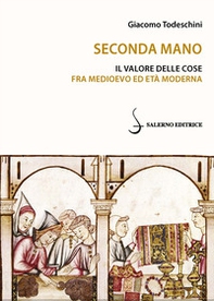 Seconda mano. Il valore delle cose fra Medioevo ed Età moderna - Librerie.coop Seconda mano. Il valore delle cose fra Medioevo ed Età moderna - Librerie.coop