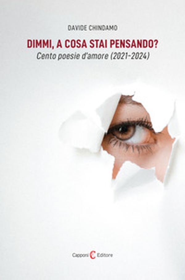 Dimmi, a cosa stai pensando? Cento poesie d'amore (2021-2024) - Librerie.coop Dimmi, a cosa stai pensando? Cento poesie d'amore (2021-2024) - Librerie.coop