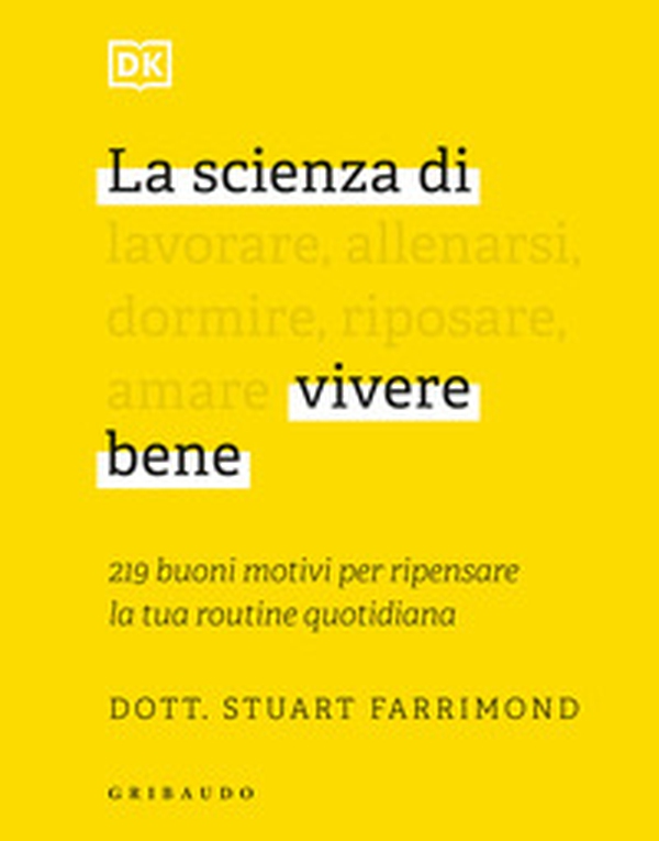 La scienza di vivere bene. 219 buoni motivi per ripensare la tua routine quotidiana - Librerie.coop La scienza di vivere bene. 219 buoni motivi per ripensare la tua routine quotidiana - Librerie.coop