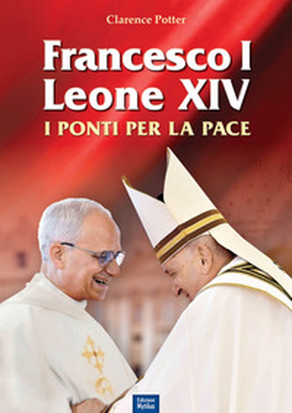 Francesco I e Leone XIV. I ponti per la pace - Librerie.coop Francesco I e Leone XIV. I ponti per la pace - Librerie.coop