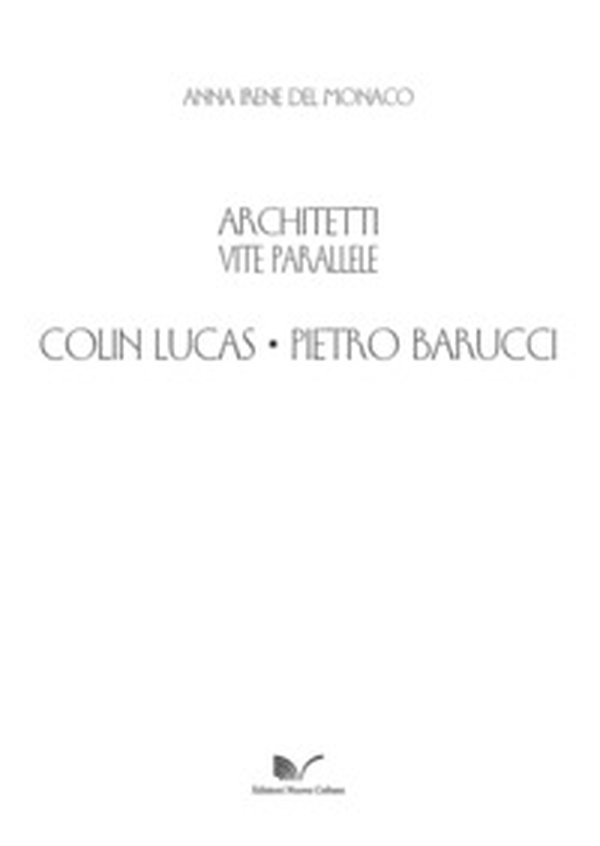 Colin Lucas. Pietro Barucci. Architetti. Vite parallele - Librerie.coop Colin Lucas. Pietro Barucci. Architetti. Vite parallele - Librerie.coop