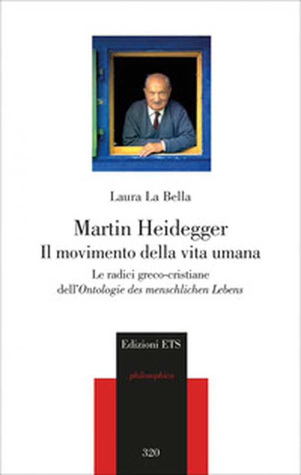 Martin Heidegger. Il movimento della vita umana. Le radici greco-cristiane dell'Ontologie des menschlichen Lebens - Librerie.coop Martin Heidegger. Il movimento della vita umana. Le radici greco-cristiane dell'Ontologie des menschlichen Lebens - Librerie.coop