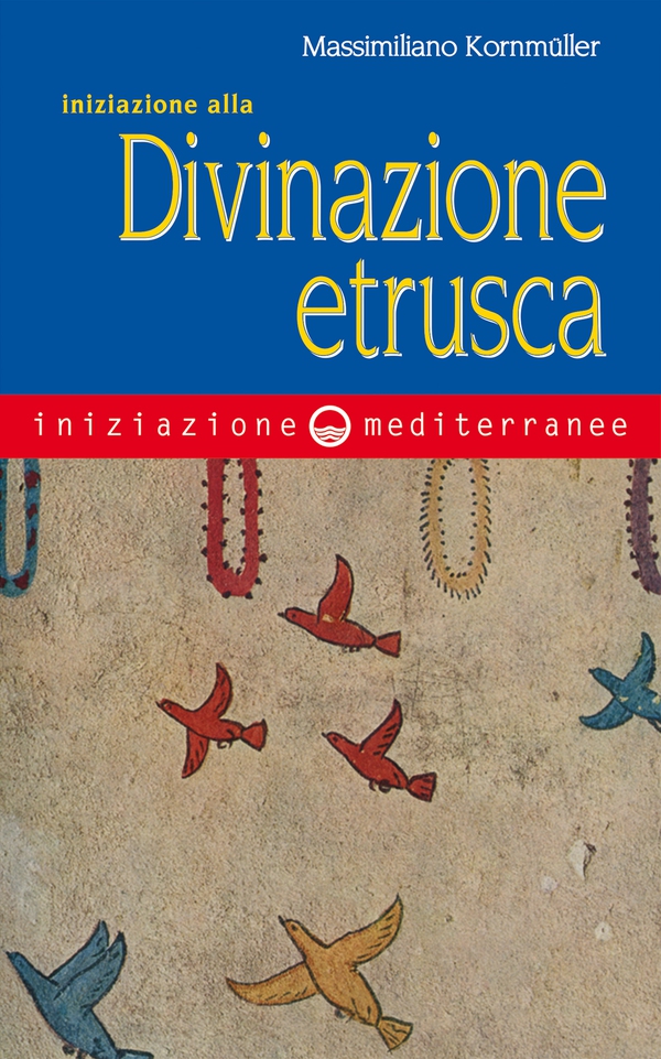 Iniziazione alla divinazione etrusca - Librerie.coop Iniziazione alla divinazione etrusca - Librerie.coop
