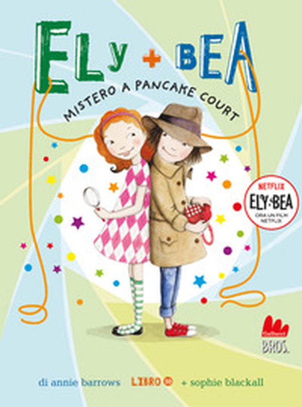 Mistero a Pancake Court. Ely + Bea - Vol. 10 - Librerie.coop Mistero a Pancake Court. Ely + Bea - Vol. 10 - Librerie.coop