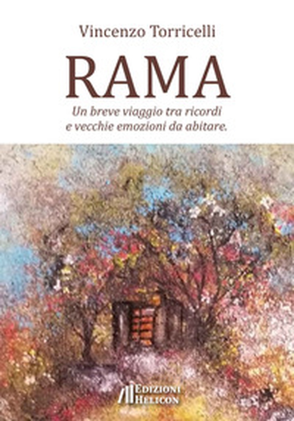 Rama. Un breve viaggio tra ricordi e vecchie emozioni da abitare - Librerie.coop Rama. Un breve viaggio tra ricordi e vecchie emozioni da abitare - Librerie.coop