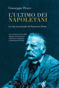 L'ultimo dei napoletani. La vita eccezionale di Francesco Proto - Librerie.coop