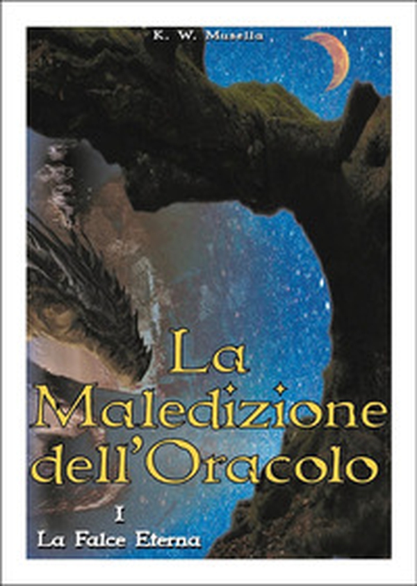 La falce eterna. La maledizione dell'oracolo - Vol. 1 - Librerie.coop La falce eterna. La maledizione dell'oracolo - Vol. 1 - Librerie.coop