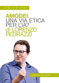 Amodei. Una via etica per l'IA? - Librerie.coop