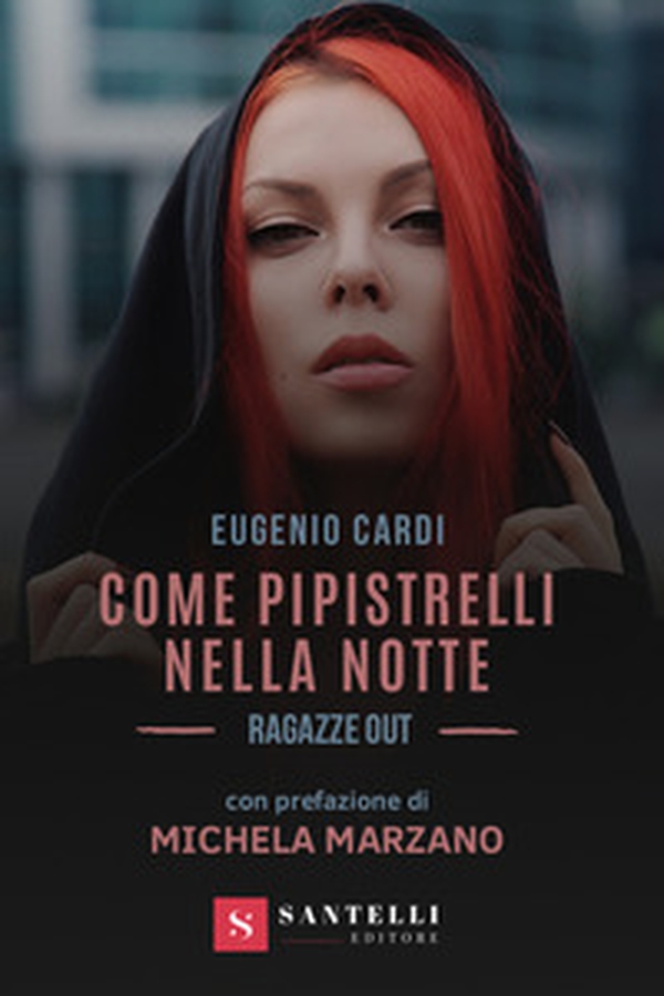 Come pipistrelli nella notte. Ragazze out - Librerie.coop Come pipistrelli nella notte. Ragazze out - Librerie.coop