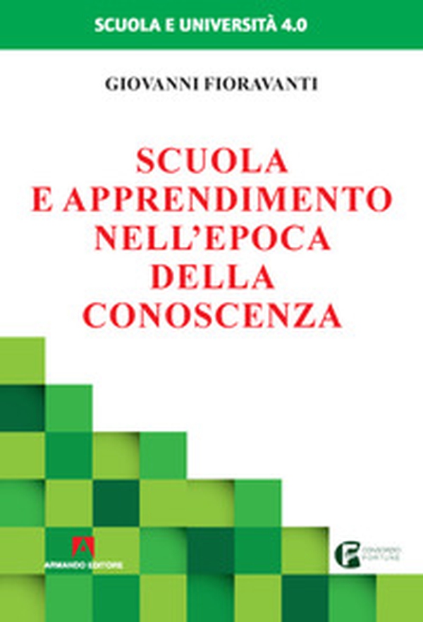 Scuola e apprendimento nell'epoca della conoscenza - Librerie.coop Scuola e apprendimento nell'epoca della conoscenza - Librerie.coop