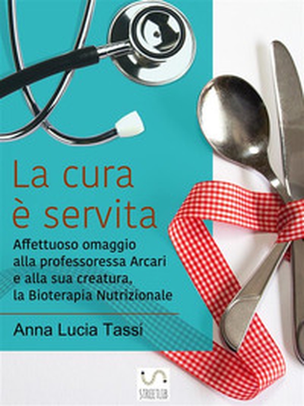 La cura è servita - Librerie.coop La cura è servita - Librerie.coop
