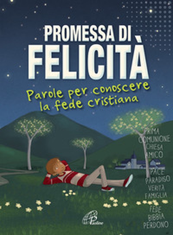 Promessa di felicità. Parole per conoscere la fede cristiana - Librerie.coop Promessa di felicità. Parole per conoscere la fede cristiana - Librerie.coop