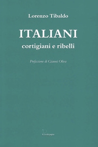 Italiani. Cortigiani e ribelli - Librerie.coop